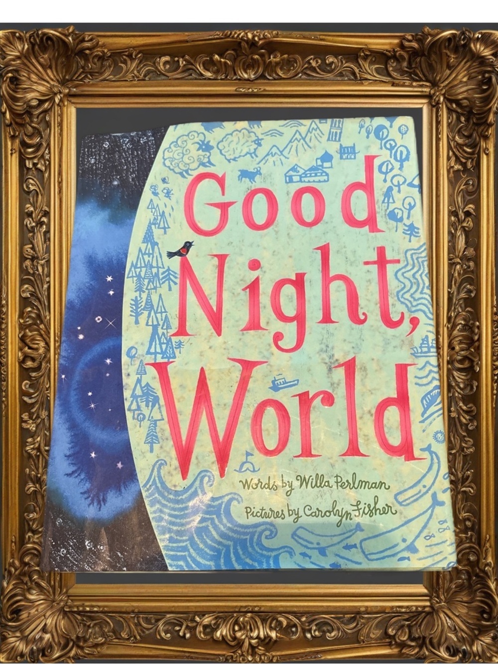 Good Night, World -  Gentle Kids Picture Book,  First Edition 2011 ages 2 to 5